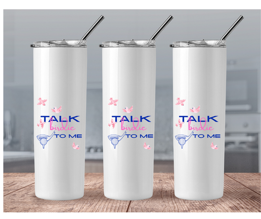 Talk Birdie To Me Tumbler